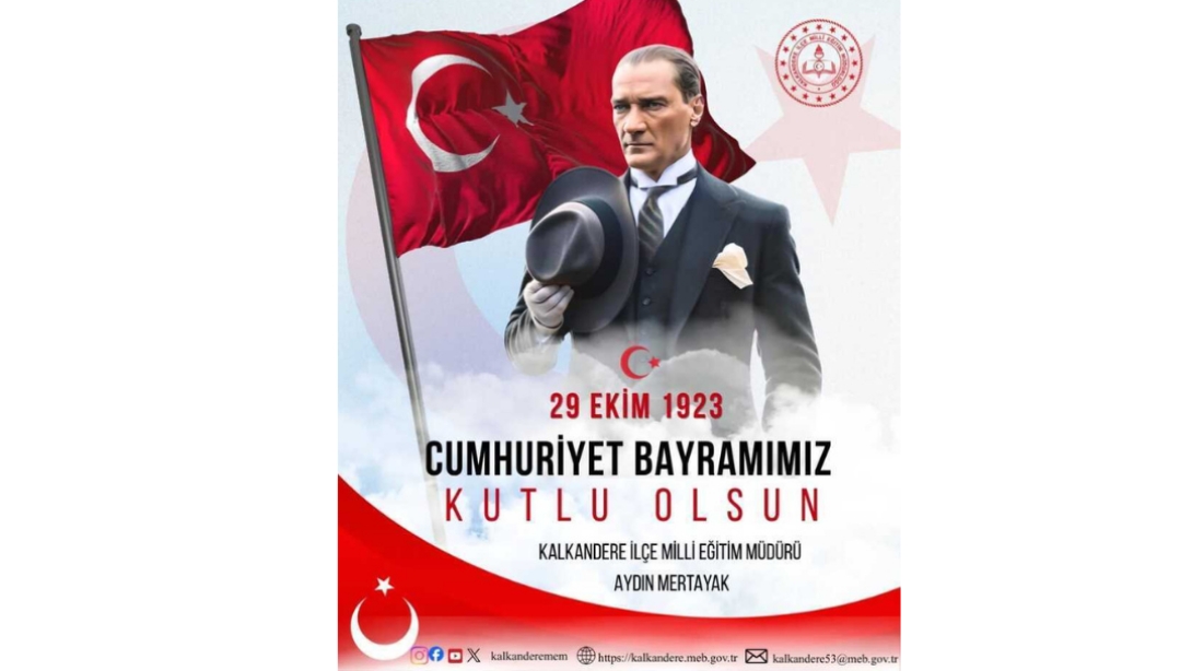 KALKANDERE İLÇE MİLLİ EĞİTİM MÜDÜRÜ AYDIN MERTAYAK'TAN 29 EKİM CUMHURİYET BAYRAMI MESAJI